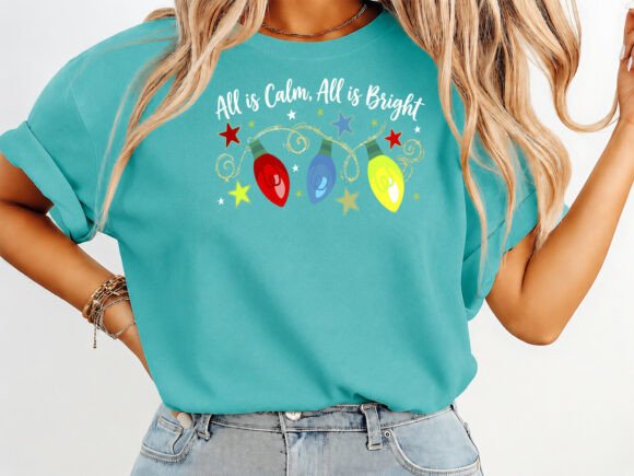 All is Calm Bright T-Shirt SVG PNG: A Festive Graphics Gem