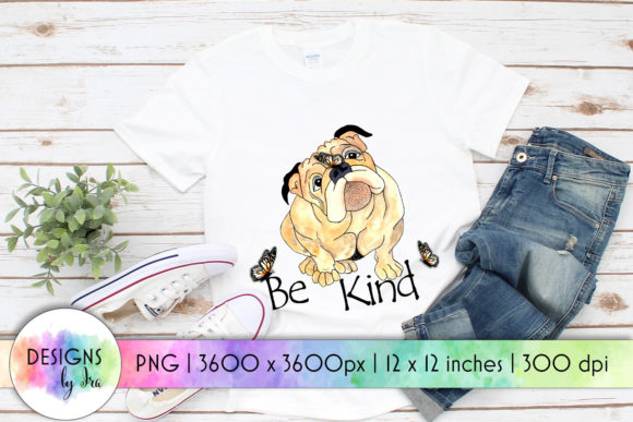 Be Kind Bulldog with Butterflies Print for Graphics & T-Shirts
