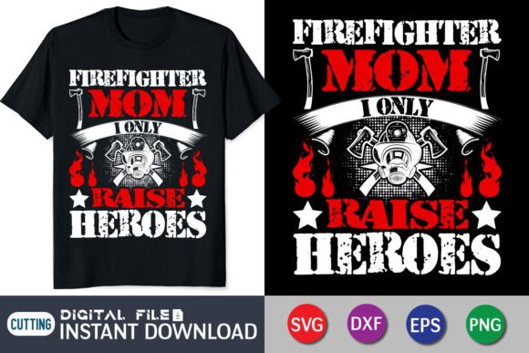 Firefighter Mom I Only Raise Heroes SVG Review