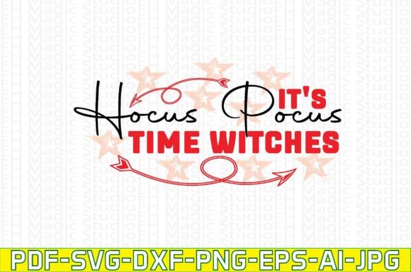 It's Hocus Pocus Time Witches: Perfect for T-Shirt Designs and Graphics