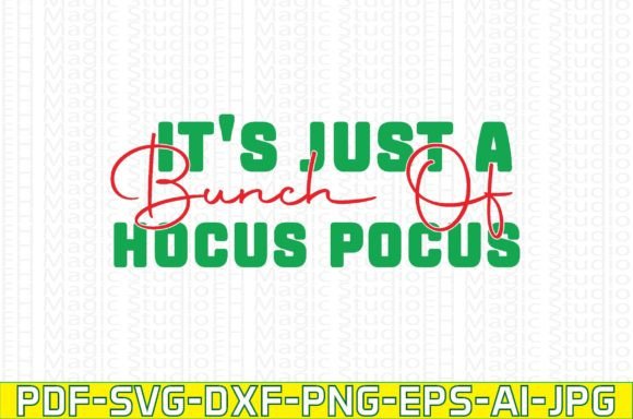 It's Just a Bunch of Hocus Pocus: Perfect for T-Shirt Designs and Graphics