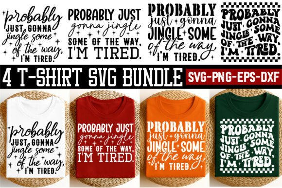 Probably Just Gonna Jingle: A Versatile T-Shirt Design