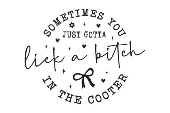 Review: Sometimes You Just Gotta Lick a Btch in Graphics