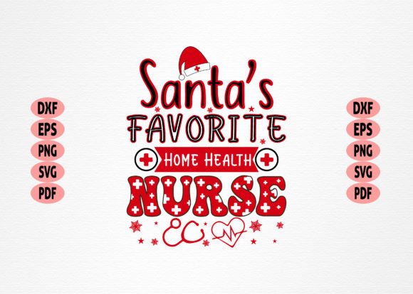 Santa’s Favorite Home Health Nurse: A Festive T-Shirt Design